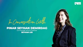 In Conversation with Pinar Seyhan Demirdag AI Director [upl. by Iznik]