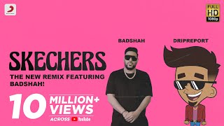 DripReport – Skechers feat Badshah  Official Video [upl. by Culbertson724]