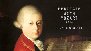 Meditate with Mozart  432Hz Classical Music  Vol 2 [upl. by Hewie]