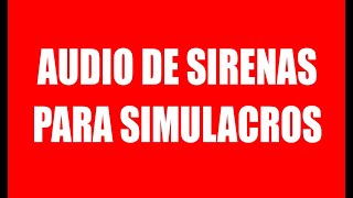 AUDIO DE SIRENAS PARA UN SIMULACRO [upl. by Chadd845]