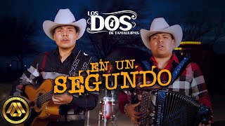 Los Dos de Tamaulipas  En Un Segundo Video Musical [upl. by Dodge]