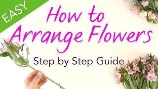 How to Arrange Flowers  Easy Step by Step Guide [upl. by Arabeila]