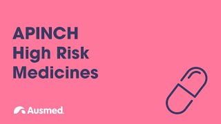 APINCH HighRisk Medicines  Ausmed Explains [upl. by Urbano]