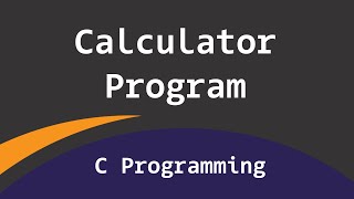 How to Create a Simple Calculator Program using C Programming Language [upl. by Eus]