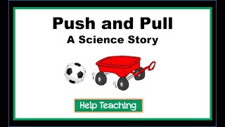 Push and Pull  A Physics Science Story [upl. by Nodnart]