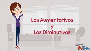 Los Aumentativos y los Diminutivos [upl. by Artemisa]