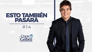 Dante Gebel 14  Esto también pasará [upl. by Arinaj]