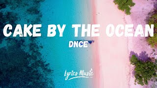 DNCE  Cake By The Ocean Lyrics [upl. by Doowle316]