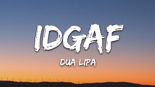 Dua Lipa  IDGAF Lyrics [upl. by Shornick]