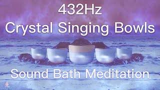 432Hz Crystal Singing Bowls Sound Bath  Relaxing Waves  Deep Healing Meditation Music [upl. by Otrebogir]