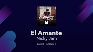 Nicky Jam  El Amante  Lyrics English and Spanish  The Lover  Translation amp Meaning [upl. by Whitney]