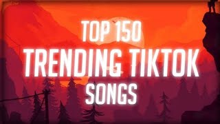 Top 150 Trending Tiktok Songs With Lyrics Tiktok [upl. by Eustace]