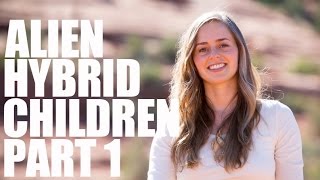 Hybrid Human Alien Children  Part 1  Bridget Nielsen [upl. by Ahsaz204]