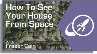 How To See Your House From Space [upl. by Aikemahs]