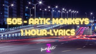 505  Arctic Monkeys Lyrics1hour high quality [upl. by Luigino759]