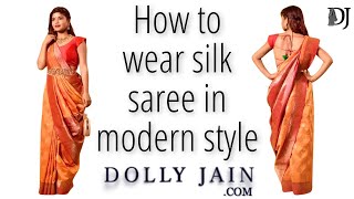 How to wear silk saree in modern style  Dolly Jain saree draping styles [upl. by Adiraf1]