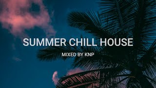 Summer Chill House Mix By DJ KNP  Ibiza Sunset 2023 [upl. by Dhaf]