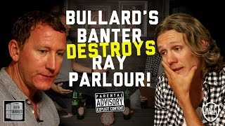 Bullard v Parlour UNCENSORED  Jimmy Bullards Both Barrels on Ball Street [upl. by Ocinemod]