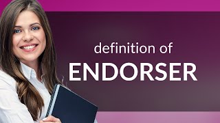 Endorser • ENDORSER meaning [upl. by Sikras]