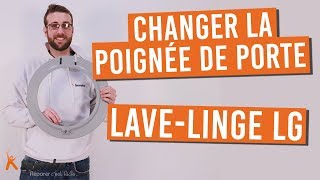 Comment changer la poignée de porte de votre lave linge LG [upl. by Worthy]