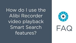 FAQ  How do I use the Alibi Recorder video playback Smart Search features [upl. by Morita]