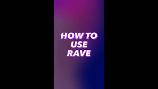 How To Use Rave [upl. by Norad]