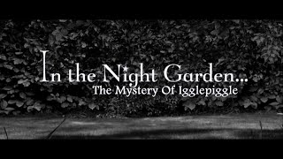 In The Night Garden The Movie [upl. by Rustie941]