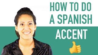 How To Do a Spanish Accent  Sound Like a Native Speaker [upl. by Paff]