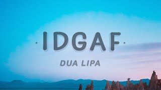 Dua Lipa  IDGAF Lyrics [upl. by Aara]