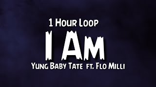 Yung Baby Tate  I Am 1 Hour Loopft Flo Milli TIKTOK Song [upl. by Shalna]