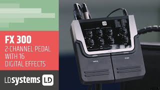 LD Systems FX 300  2Channel Pedal with 16 Digital Effects [upl. by Henrik554]