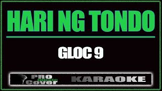 Hari ng Tondo  GLOC 9 KARAOKE [upl. by Hapte]