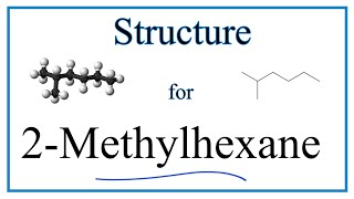 How to Write the Structure for 2Methylhexane [upl. by Errecart]