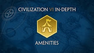 Civilization VI InDepth Amenities [upl. by Grim]