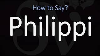 How to Pronounce Philippi CORRECTLY [upl. by Packton]