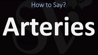 How to Pronounce Arteries CORRECTLY [upl. by Namdor]