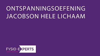 JACOBSON ONTSPANNINGSOEFENING FYSIO EXPERTS [upl. by Lezley]