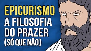 EPICURISMO  A Filosofia do Prazer só que não [upl. by Kinny]