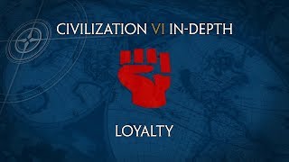 Civilization VI InDepth Loyalty [upl. by Sueddaht]