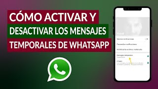 Cómo Activar y Desactivar Mensajes Temporales de WhatsApp  Mensajes WhatsApp que se Autodestruyen [upl. by Ardnic177]