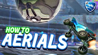 How To AERIAL In Rocket League from Beginner To Advanced [upl. by Onibla600]