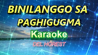 Binilanggo Sa Paghigugma  karaoke Del Horest [upl. by Mylander]