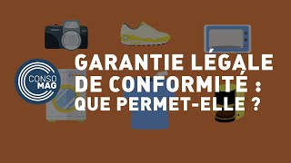 Que permet la garantie légale de conformité  CONSOMAG [upl. by Norvall]