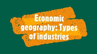 Economic geography Types of industries [upl. by Sven]