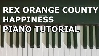 Happiness  Rex Orange County  PIANO TUTORIAL [upl. by Hsirrap]