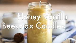 Honey Vanilla Beeswax Candles  How to Make Candles [upl. by O'Carroll]