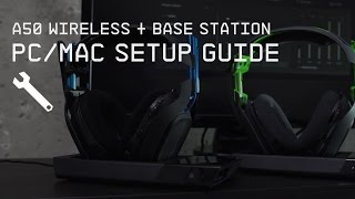 A50 Wireless  Base Station PCMac Setup Guide  ASTRO Gaming [upl. by Theurich]