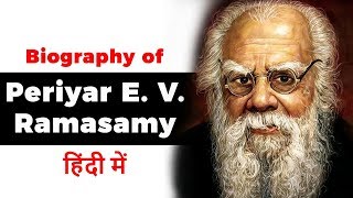 Biography of Periyar EV Ramasamy Father of the Dravidian Movement  Social activist and politician [upl. by Vachell]