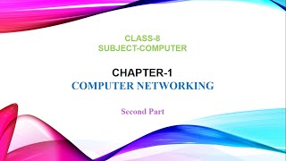 Chapter 1 Computer Networking  Part 2  Class 8 [upl. by Jennilee]