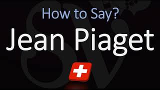 How to Pronounce Jean Piaget CORRECTLY [upl. by Thoer451]